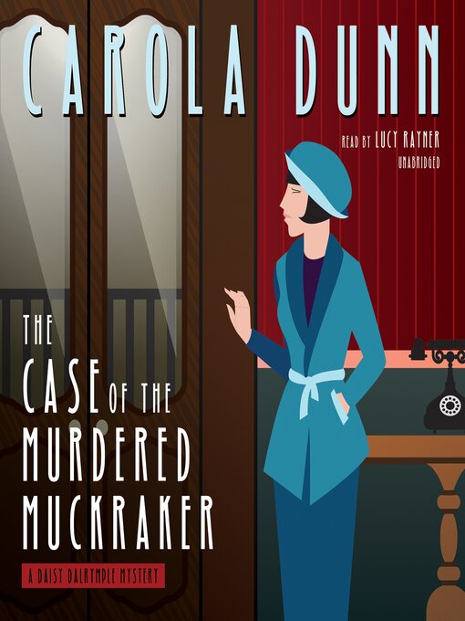 Title details for The Case of the Murdered Muckraker by Carola Dunn - Available
